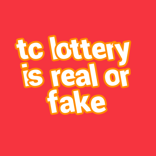 tc lottery is real or fake